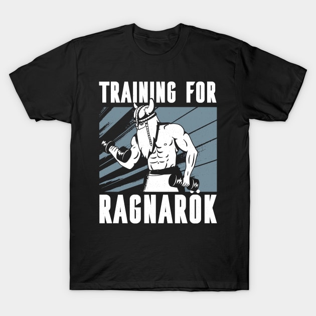 Training for Ragnarok T-Shirt by 2P-Design